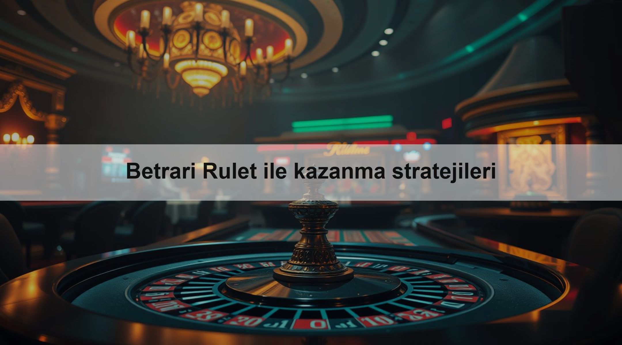 Betrari Rulet ile kazanma stratejileri