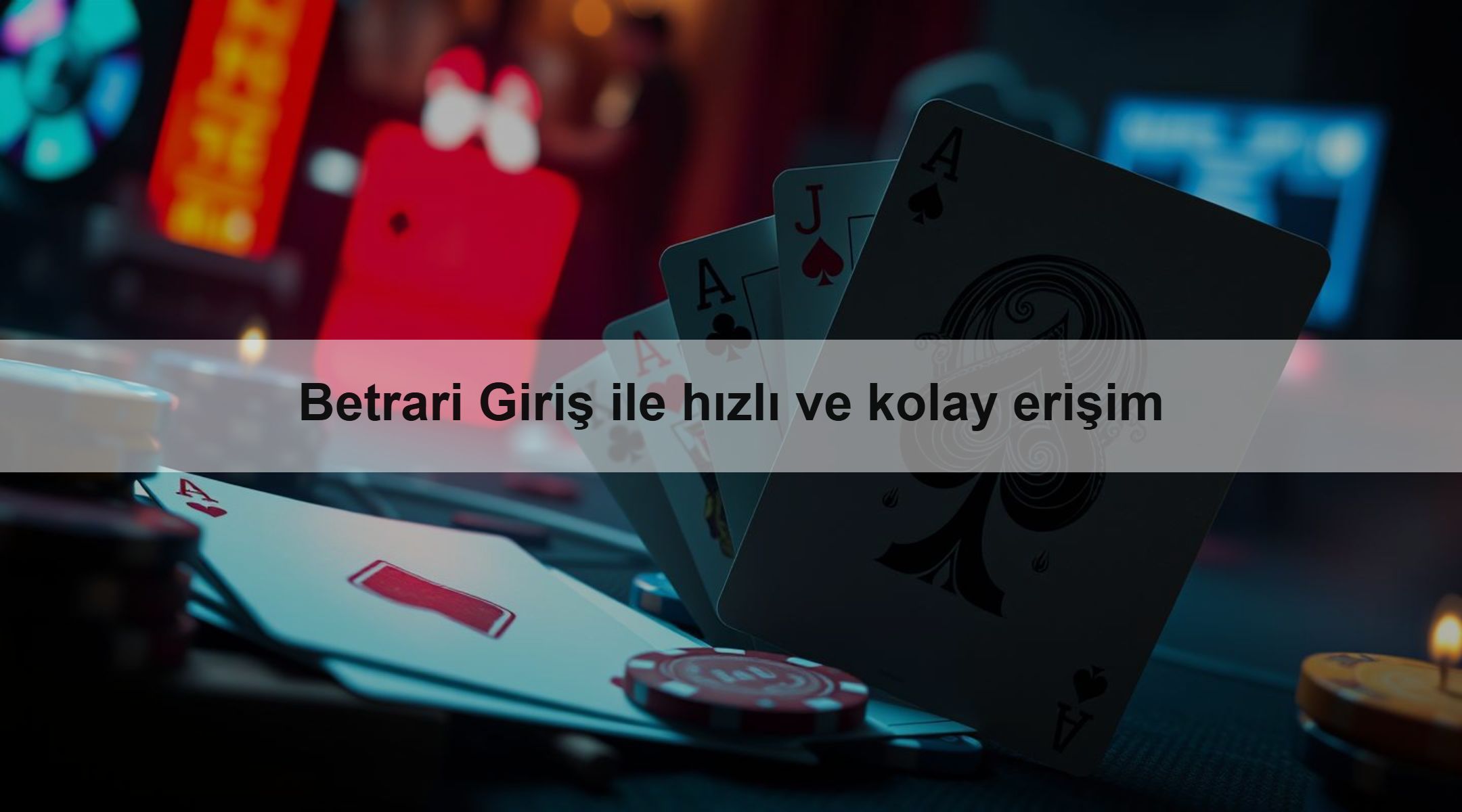 Betrari Giriş ile hızlı ve kolay erişim